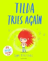 Tilda încearcă din nou - O carte cu sentimente mari și luminoase - Tilda Tries Again - A Big Bright Feelings Book