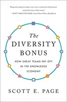 The Diversity Bonus: How Great Teams Pay Off in the Knowledge Economy