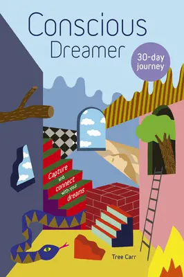 Visător conștient: Conectează-te cu puterea viselor tale și trăiește-ți cea mai bună viață - Conscious Dreamer: Connect with the Power of Your Dreams & Live Your Best Life