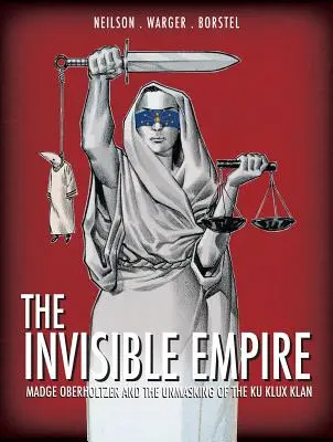 Imperiul invizibil: Madge Oberholtzer și demascarea Ku Klux Klan-ului - The Invisible Empire: Madge Oberholtzer and the Unmasking of the Ku Klux Klan