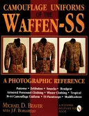 Uniformele de camuflaj ale Waffen-SS: o referință fotografică - Camouflage Uniforms of the Waffen-SS: A Photographic Reference