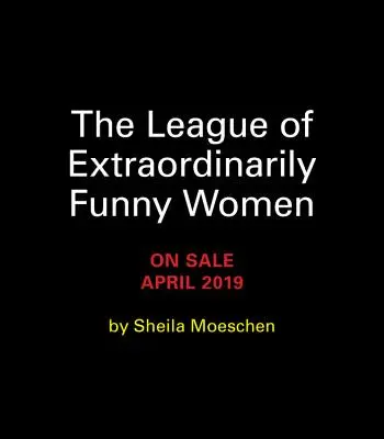 Liga femeilor extraordinar de amuzante: 50 de deschizătoare de drumuri ale comediei - The League of Extraordinarily Funny Women: 50 Trailblazers of Comedy