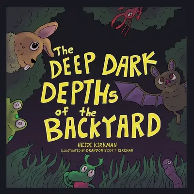 Adâncurile întunecate ale curții din spate (The Deep Dark Depths of the Backyard) - The Deep Dark Depths of the Backyard
