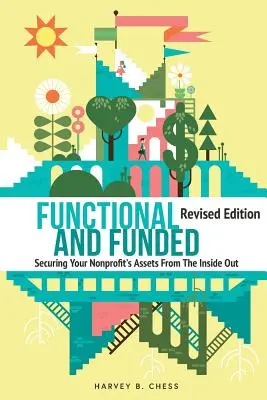 Funcțional și finanțat: Asigurarea activelor organizației dvs. nonprofit din interior spre exterior - Functional and Funded: Securing Your Nonprofit's Assets From The Inside Out