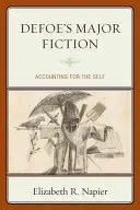 Ficțiunea majoră a lui Defoe: Contabilitatea sinelui - Defoe's Major Fiction: Accounting for the Self