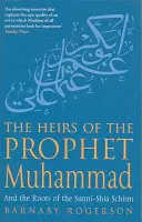 Moștenitorii profetului Mahomed - și rădăcinile schismei sunniți-șihiți (Heirs Of The Prophet Muhammad - And the Roots of the Sunni-Shia Schism) - Heirs Of The Prophet Muhammad - And the Roots of the Sunni-Shia Schism