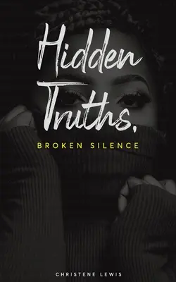 Adevăruri ascunse, tăcere spartă - Hidden Truths, Broken Silence