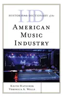Dicționar istoric al industriei muzicale americane - Historical Dictionary of the American Music Industry