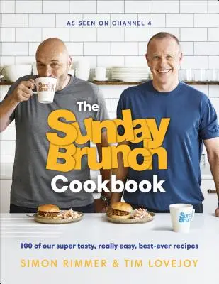 The Sunday Brunch Cookbook: 100 of Our Super Tasty, Really Easy, Best-Ever Recipes (100 dintre rețetele noastre super gustoase, foarte ușoare, cele mai bune din toate timpurile) - The Sunday Brunch Cookbook: 100 of Our Super Tasty, Really Easy, Best-Ever Recipes