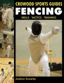Scrimă: Competențe, tactici, instruire - Fencing: Skills, Tactics, Training