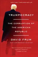 Trumpocrația: Corupția Republicii Americane: The Corruption of the American Republic - Trumpocracy: The Corruption of the American Republic