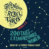Povești de noapte bună pentru fete rebele, cărțile 1-2: 200 de povești ale unor femei extraordinare - Good Night Stories for Rebel Girls, Books 1-2: 200 Tales of Extraordinary Women