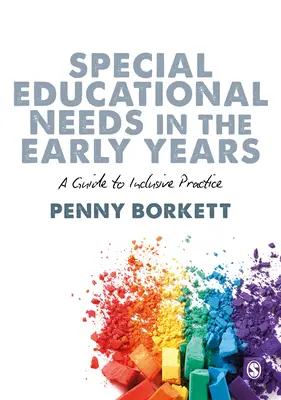 Nevoi educaționale speciale în primii ani de viață: Un ghid pentru practici incluzive - Special Educational Needs in the Early Years: A Guide to Inclusive Practice