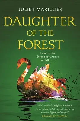 Daughter of the Forest: Cartea întâi din Trilogia Sevenwaters - Daughter of the Forest: Book One of the Sevenwaters Trilogy