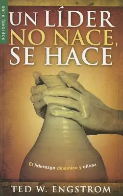 Un Lider No Nace, Se Hace = Un lider nu se naște, se face - Un Lider No Nace, Se Hace = A Leader Is Not Born They Are Made
