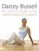 Pilates pentru viață - Cel mai simplu ghid pentru a obține acasă corpul pe care ți-l dorești - Pilates for Life - The most straightforward guide to achieving the body you want at home