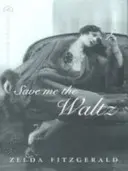 Salvați-mi valsul - Save Me The Waltz