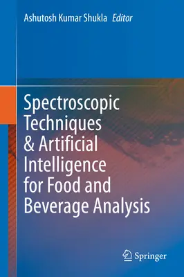 Tehnici spectroscopice și inteligență artificială pentru analiza alimentelor și băuturilor - Spectroscopic Techniques & Artificial Intelligence for Food and Beverage Analysis
