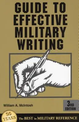 Ghid pentru o scriere militară eficientă, ediția a treia - Guide to Effective Military Writing, Third Edition