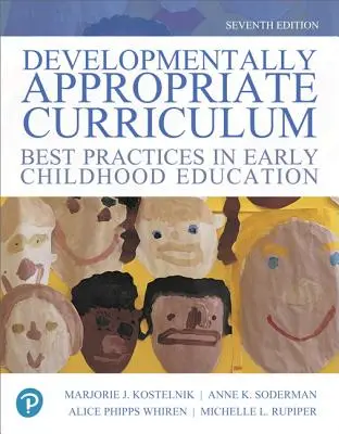 Curriculum adecvat dezvoltării: Cele mai bune practici în educația preșcolară - Developmentally Appropriate Curriculum: Best Practices in Early Childhood Education
