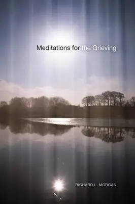 Meditații pentru cei îndurerați - Meditations for the Grieving