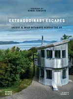 Escapade extraordinare - evadări unice și sălbatice prin Marea Britanie - Extraordinary Escapes - Unique and Wild Getaways Across the UK