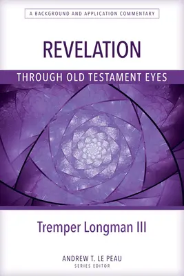 Apocalipsa prin ochii Vechiului Testament - Revelation Through Old Testament Eyes