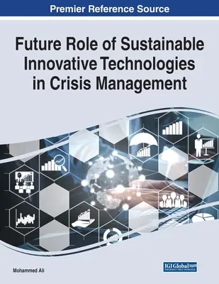 Rolul viitor al tehnologiilor inovatoare durabile în gestionarea crizelor - Future Role of Sustainable Innovative Technologies in Crisis Management