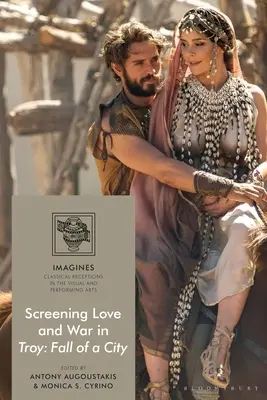 Ecranizare Dragoste și război în Troia: Căderea unui oraș - Screening Love and War in Troy: Fall of a City