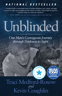 Unblinded: Călătoria curajoasă a unui om prin întuneric până la vedere - Unblinded: One Man's Courageous Journey Through Darkness to Sight