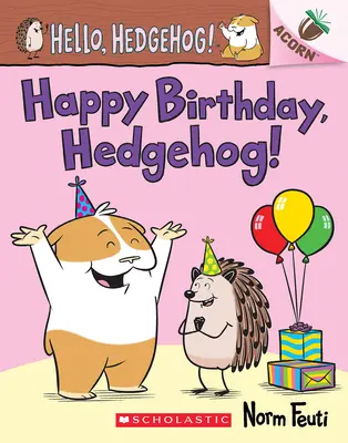 La mulți ani, ariciule! O carte de ghindă (Bună, arici! #6) - Happy Birthday, Hedgehog!: An Acorn Book (Hello, Hedgehog! #6)