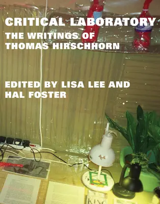 Laborator critic: Scrierile lui Thomas Hirschhorn - Critical Laboratory: The Writings of Thomas Hirschhorn
