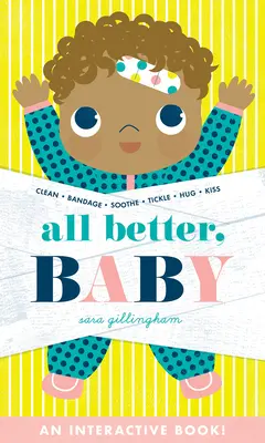 Totul e mai bine, puiule! - All Better, Baby!