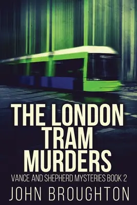 Crimele din tramvaiul londonez - The London Tram Murders
