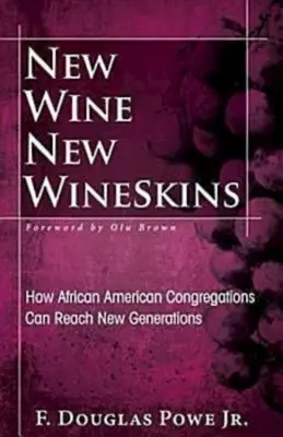 New Wine, New Wineskins: Cum pot congregațiile afro-americane să ajungă la noile generații - New Wine, New Wineskins: How African American Congregations Can Reach New Generations