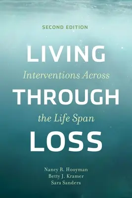 Trăind prin pierdere: Intervenții pe tot parcursul vieții - Living Through Loss: Interventions Across the Life Span