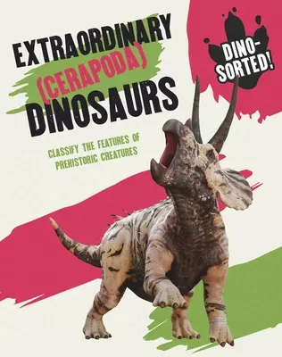 Dino-Sortate!: Dinozauri extraordinari (Cerapoda) - Dino-Sorted!: Extraordinary (Cerapoda) Dinosaurs