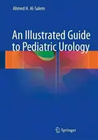 Un ghid ilustrat de urologie pediatrică - An Illustrated Guide to Pediatric Urology