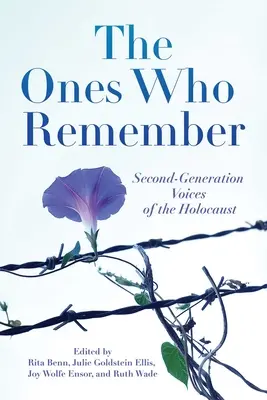 The Ones Who Remember (Cei care își amintesc): Vocile celei de-a doua generații a Holocaustului - The Ones Who Remember: Second-Generation Voices of the Holocaust