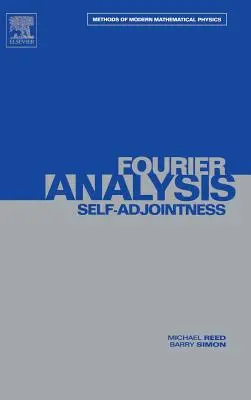 II: Analiza Fourier, autoadunarea: Volumul 2 - II: Fourier Analysis, Self-Adjointness: Volume 2