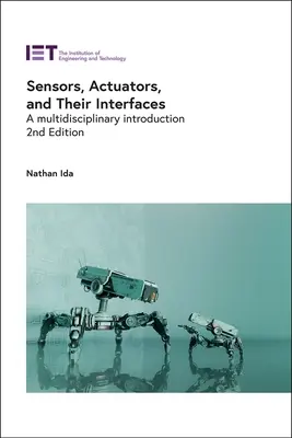 Senzori, actuatori și interfețele lor: O introducere multidisciplinară - Sensors, Actuators, and Their Interfaces: A Multidisciplinary Introduction