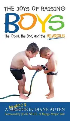 Bucuriile de a crește băieți: Cele bune, cele rele și cele hilare - The Joys of Raising Boys: The Good, the Bad, and the Hilarious
