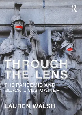 Prin obiectiv: Pandemia și Black Lives Matter - Through the Lens: The Pandemic and Black Lives Matter