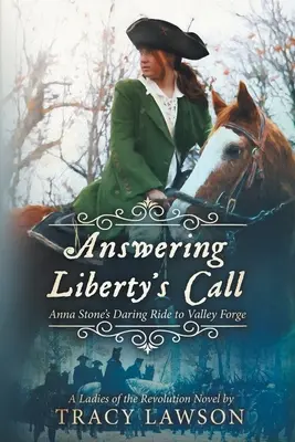 Răspunzând chemării libertății: Călătoria îndrăzneață a Annei Stone spre Valley Forge - Answering Liberty's Call: Anna Stone's Daring Ride to Valley Forge