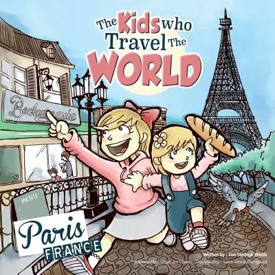 The Kids Who Travel the World (Copiii care călătoresc în lume): Paris - The Kids Who Travel the World: Paris
