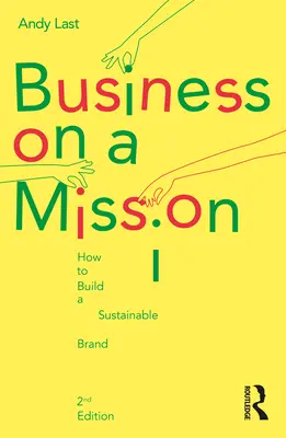 Business on a Mission: Cum să construiești o marcă durabilă - Business on a Mission: How to Build a Sustainable Brand