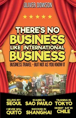 Nu există afaceri ca afacerile internaționale - There's No Business Like International Business