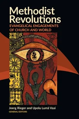 Revoluțiile metodiste: Angajamentele evanghelice ale Bisericii și ale lumii - Methodist Revolutions: Evangelical Engagements of Church and World