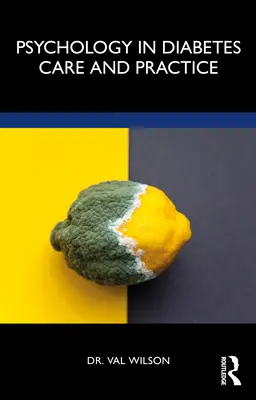 Psihologia în îngrijirea și practica diabetului - Psychology in Diabetes Care and Practice