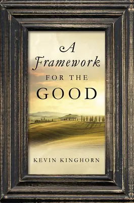 Un cadru pentru bine - A Framework for the Good